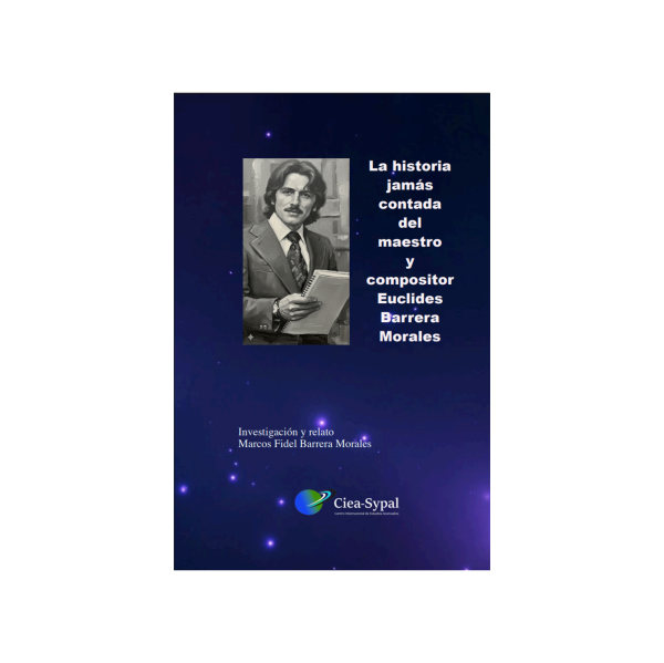 eBook - La historia jamás contada del maestro y compositor Euclides Barrera Morales